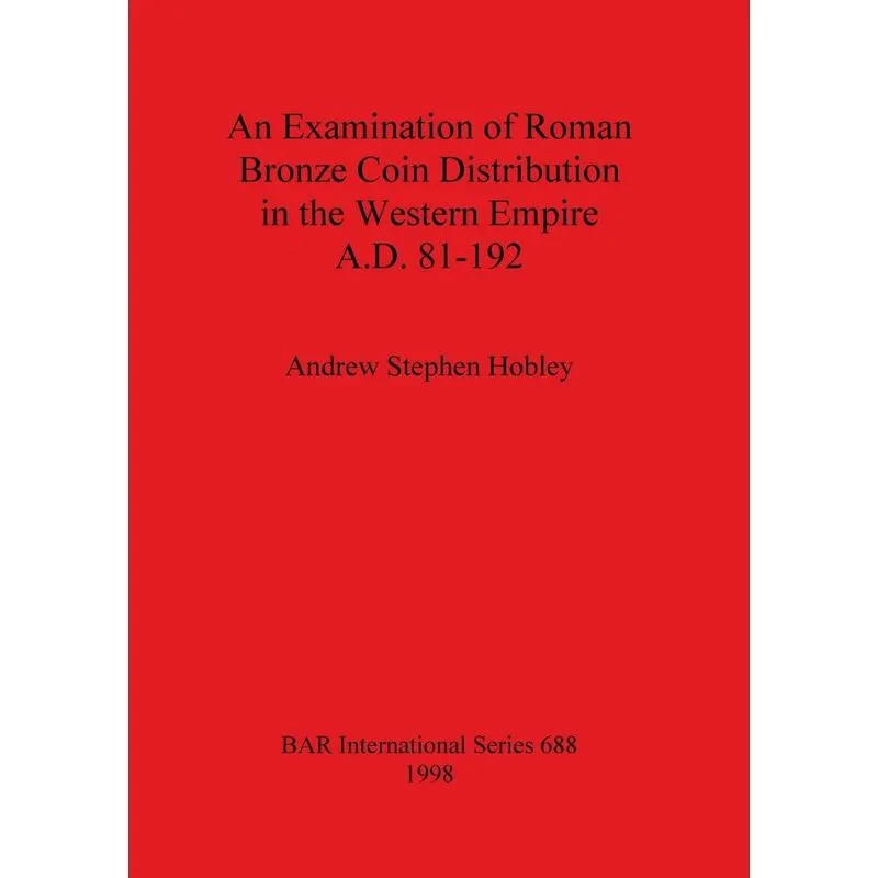 Livro An Examination of Roman Bronze Coin Distribution in the Western Empire A.D. 81-192
