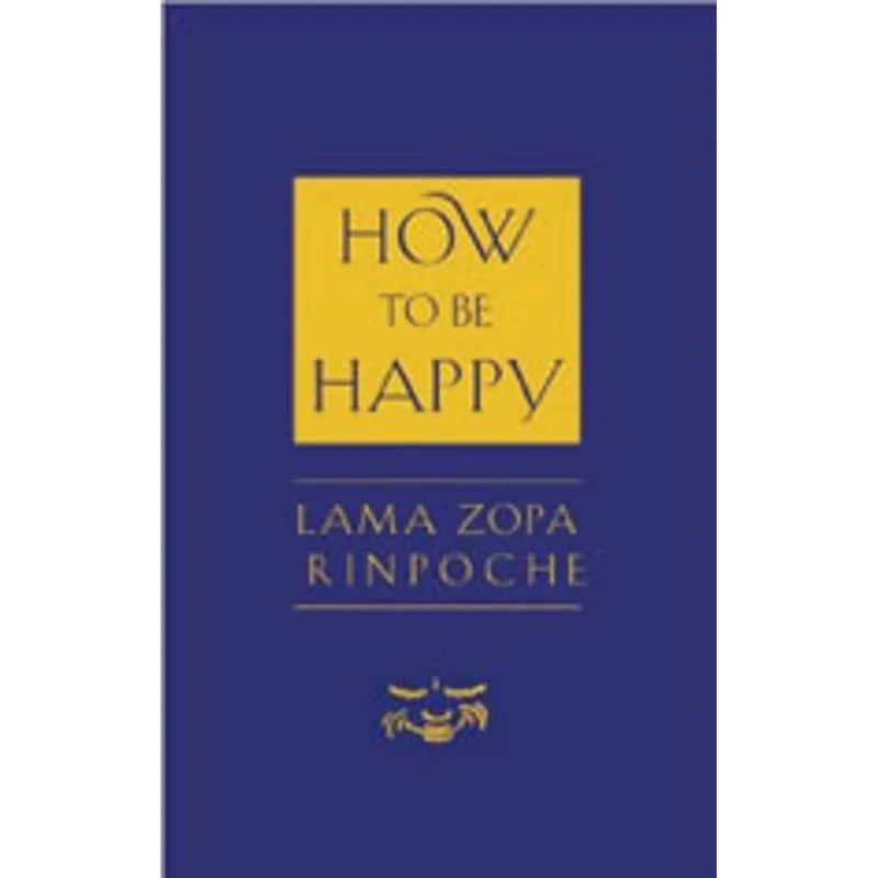 HOW TO BE HAPPY
