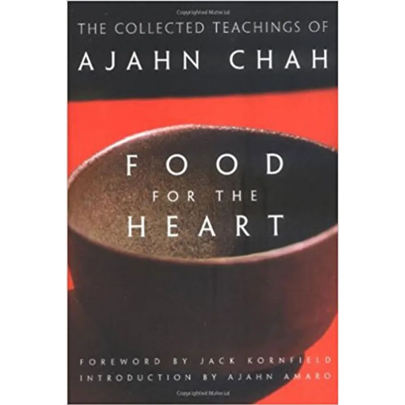 FOOD FOR THE HEART - THE COLLECTED TEACHINGS OF AJAHN CHAH