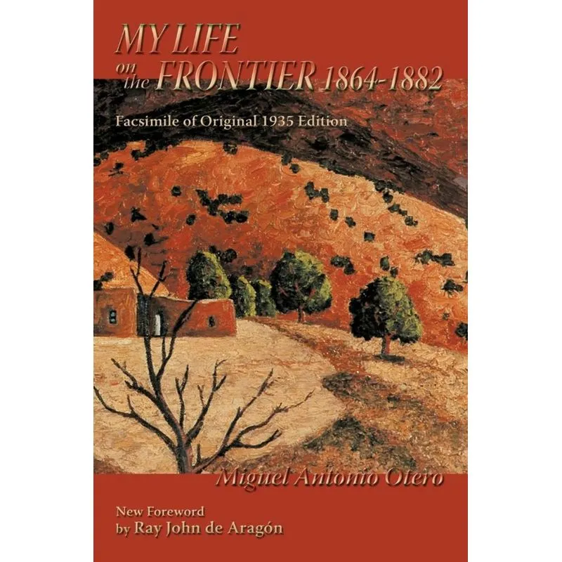 My Life on the Frontier, 1864-1882