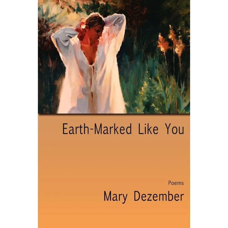 Earth-Marked Like You, Poems