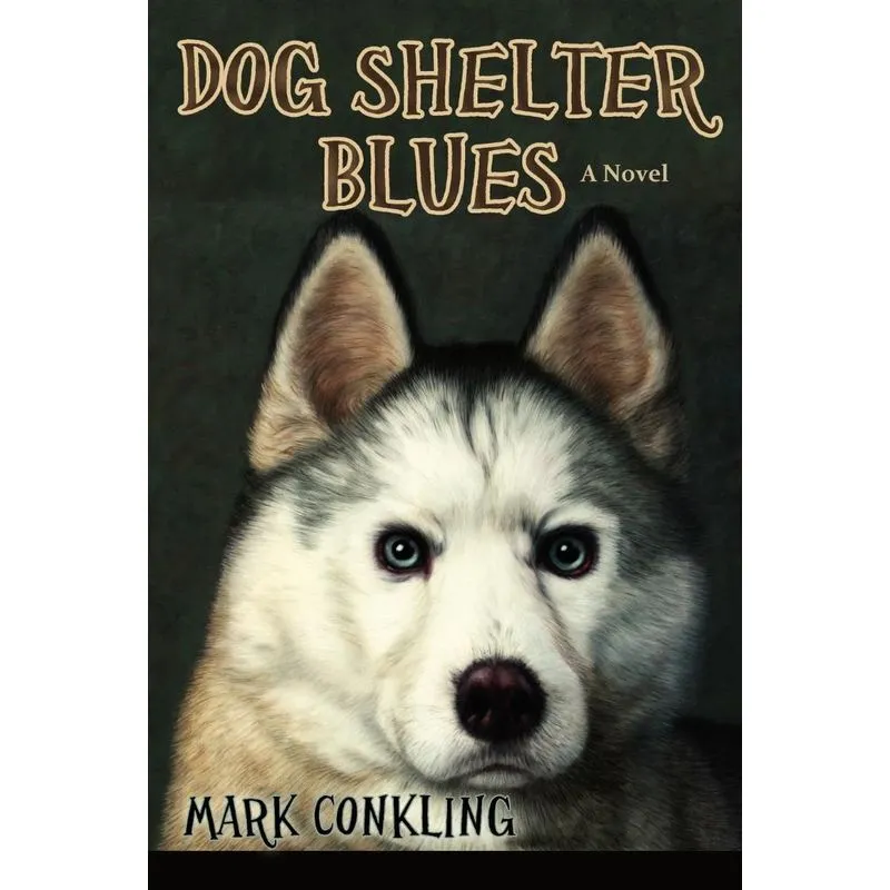 Dog Shelter Blues, a Novel