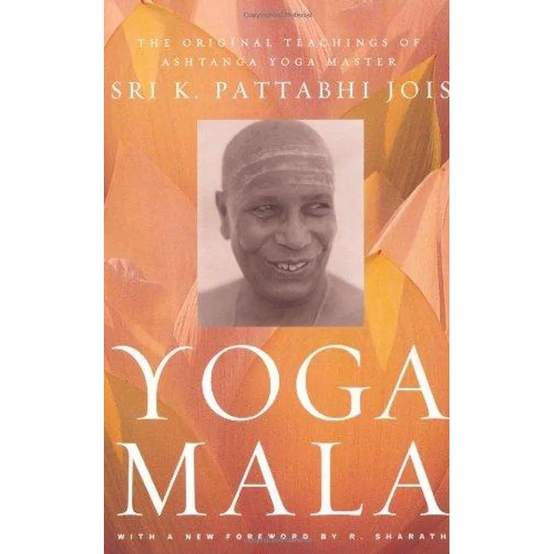 Yoga Mala - the Original Teachings of Ashtanga