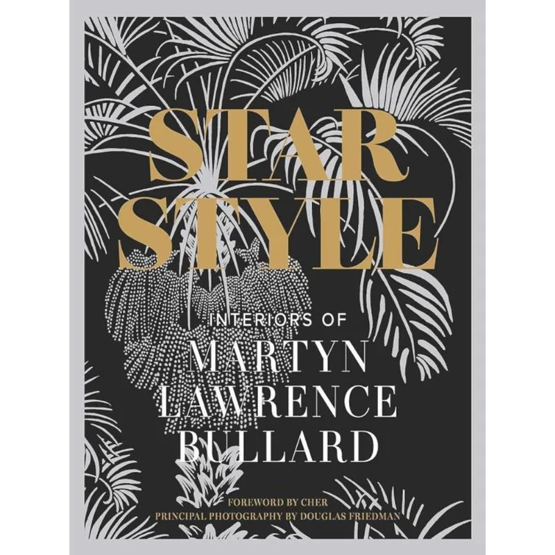STAR STYLE - INTERIORS OF MARTYN LAWRENCE BULLARD