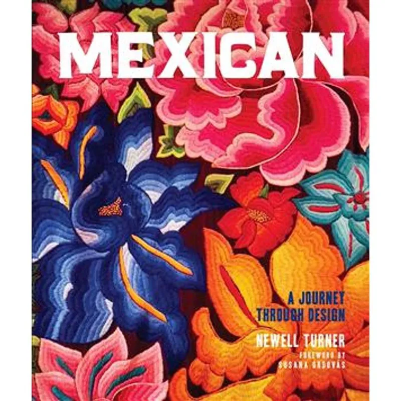 Mexican : a Journey Through Design