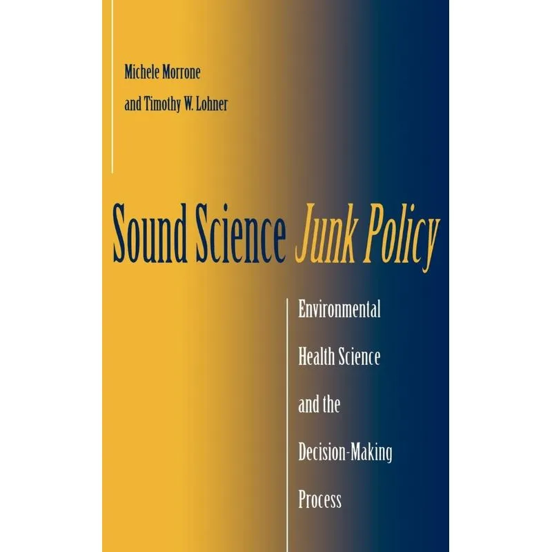 Sound Science, Junk Policy