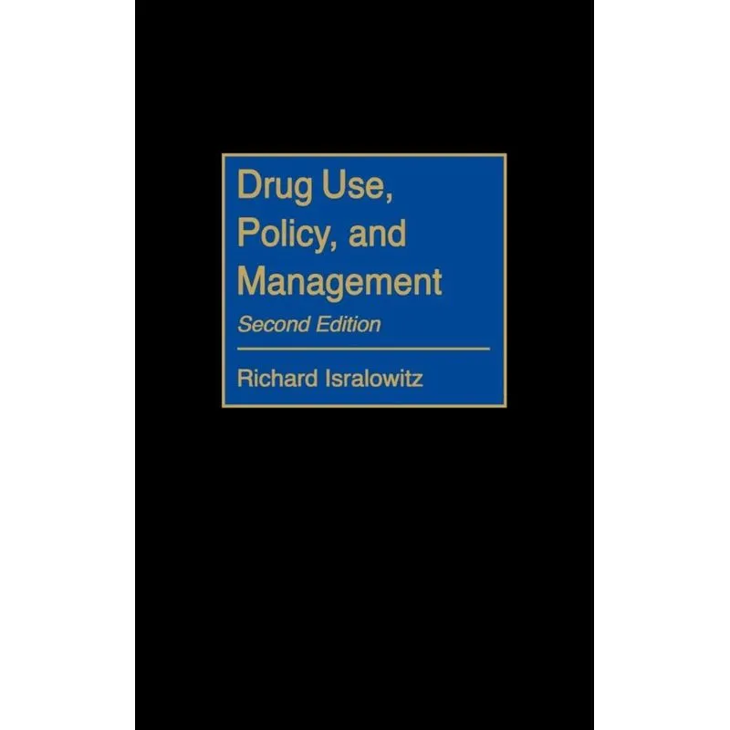 Drug Use, Policy, and Management