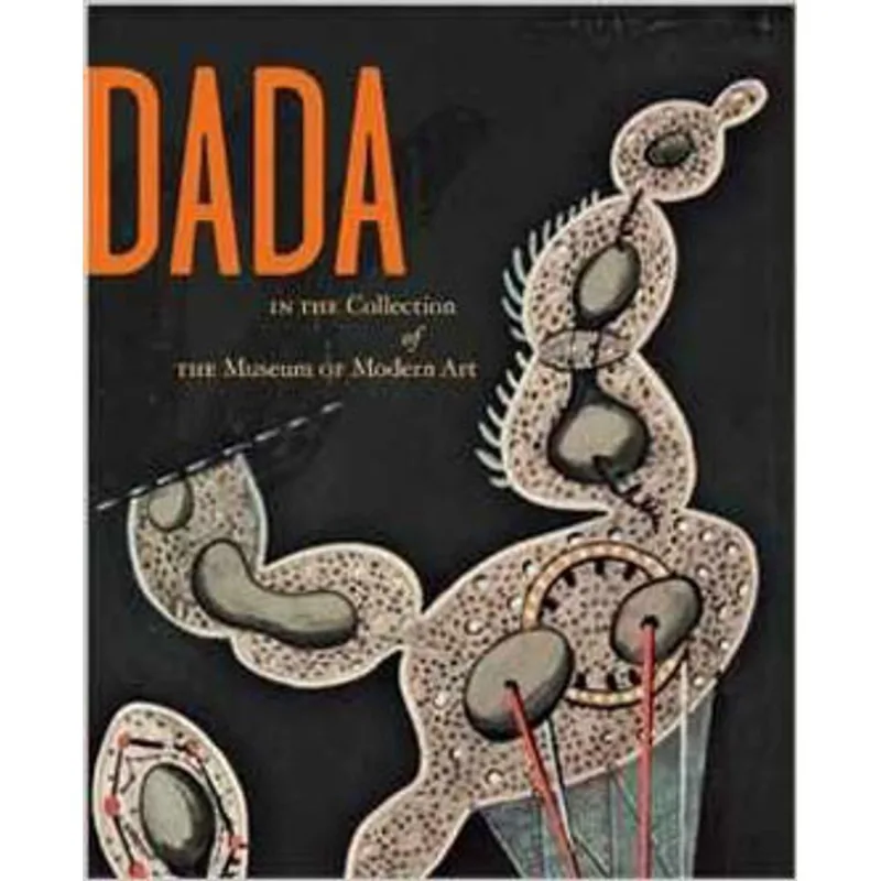 DADA - THE COLLECTIONS OF THE MUSEUM OF MODERN ART