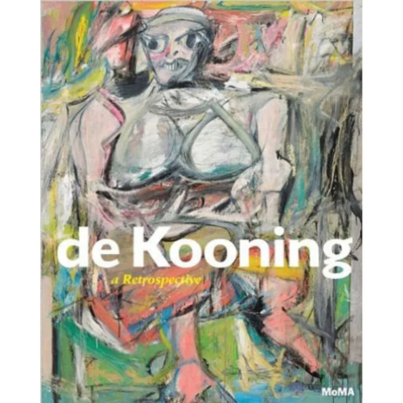 DE KOONING - A RETROSPECTIVE