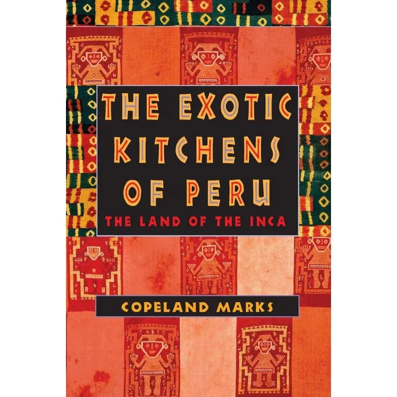 The Exotic Kitchens of Peru