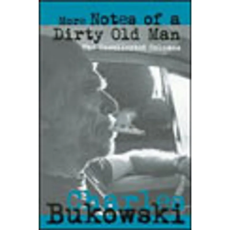 MORE NOTES OF A DIRTY OLD MAN - THE UNCOLLECTED COLUMNS