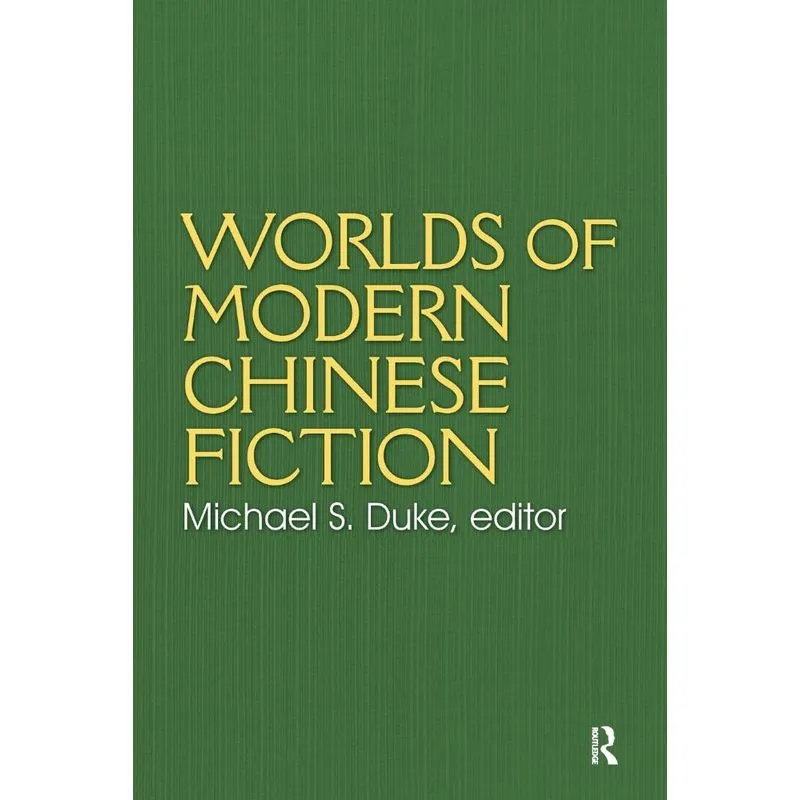 Worlds of Modern Chinese Fiction