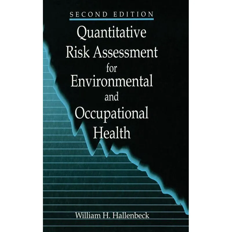 Quantitative Risk Assessment for Environmental and Occupati