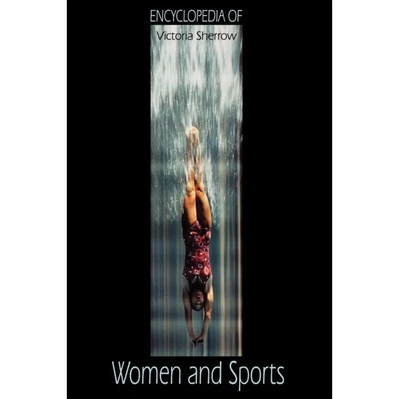 Encyclopedia of Women and Sports