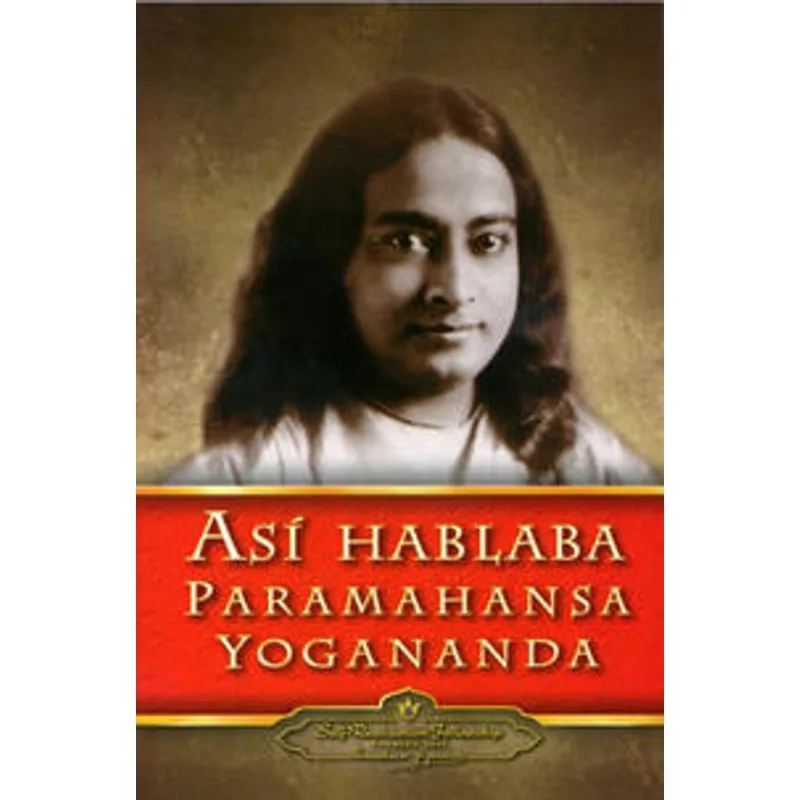 ASI HABLABA PARAMAHANSA YOGANANDA