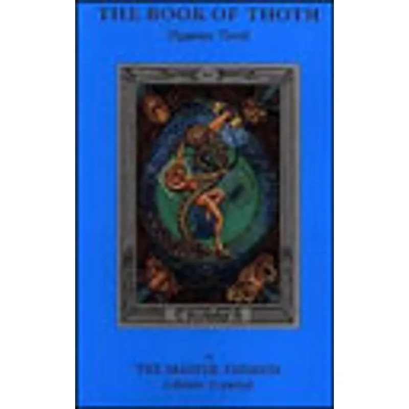 BOOK OF THOTH, THE - A SHORT ESSAY ON THE TAROT OF THE EGYPTIANS