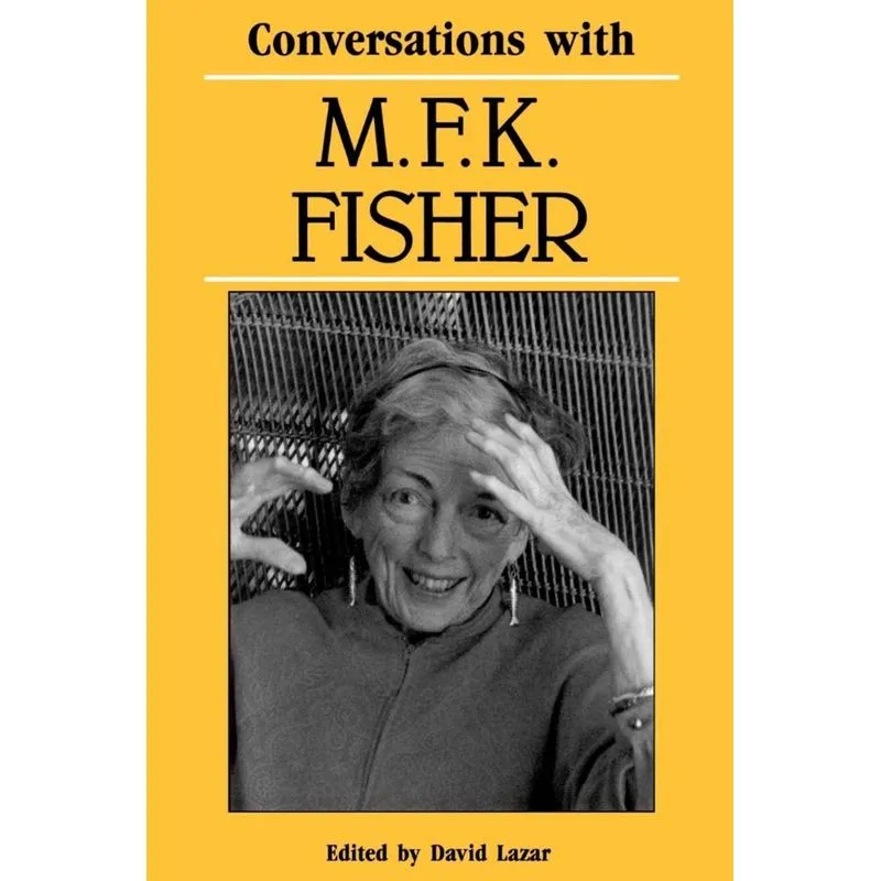 Conversations with M. F. K. Fisher