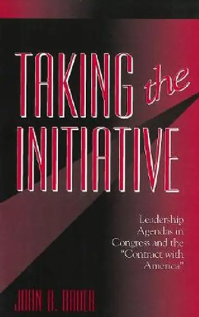 Taking the Initiative: Leadership Agendas in Congress and the Contract with America Paperback