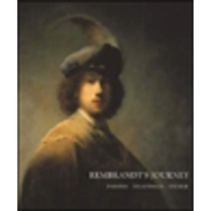 REMBRANDT'S JOURNEY - PAINTER, DRAFTSMAN, ETCHER