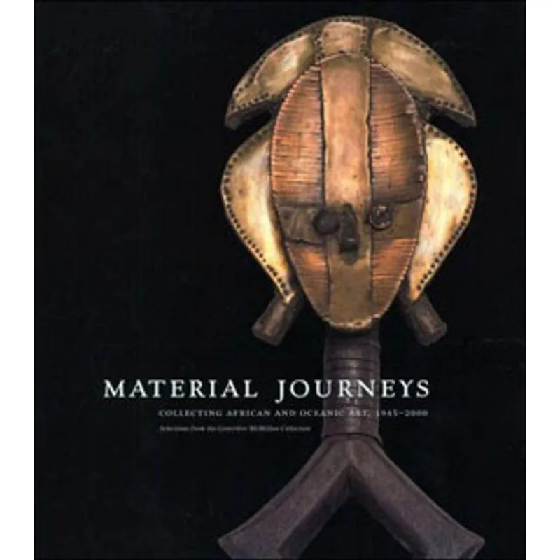 MATERIAL JOURNEY - COLLECTING AFRICAN AND OCEANIC