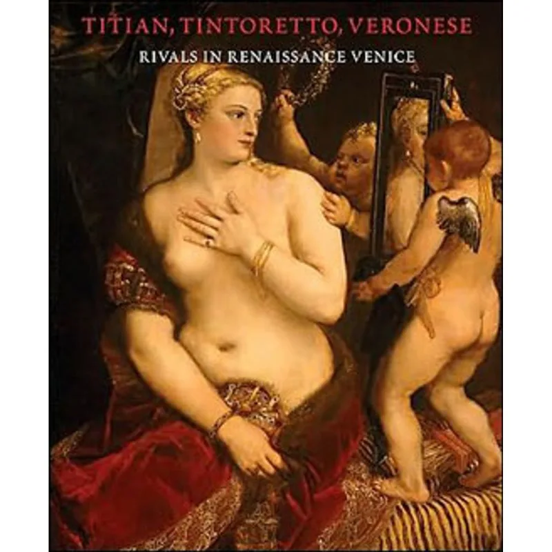TITIAN, TINTORETTO, VERONESE