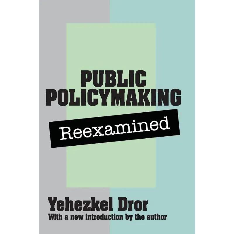 Public Policy Making Reexamined
