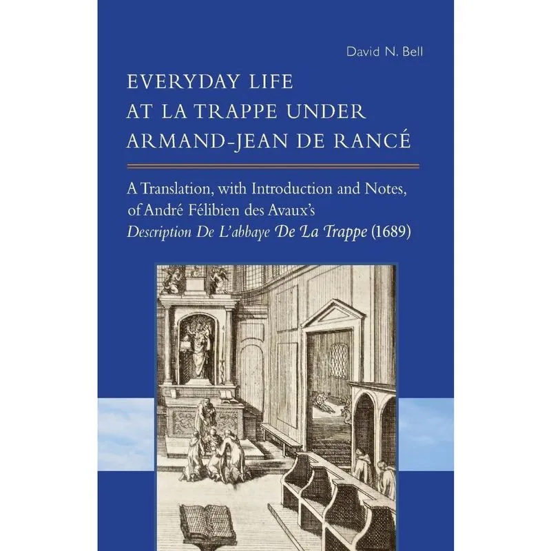 Everyday Life at La Trappe Under Armand-Jean de Rancé