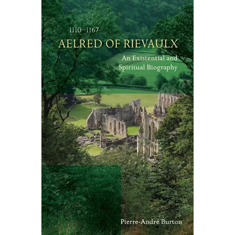Aelred of Rievaulx (1110-1167)