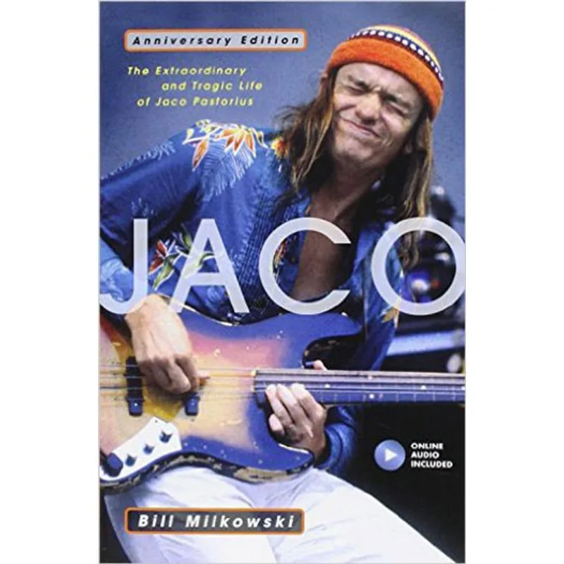 JACO - THE EXTRAORDINARY AND TRAGIC LIFE OF JACO PASTORIUS