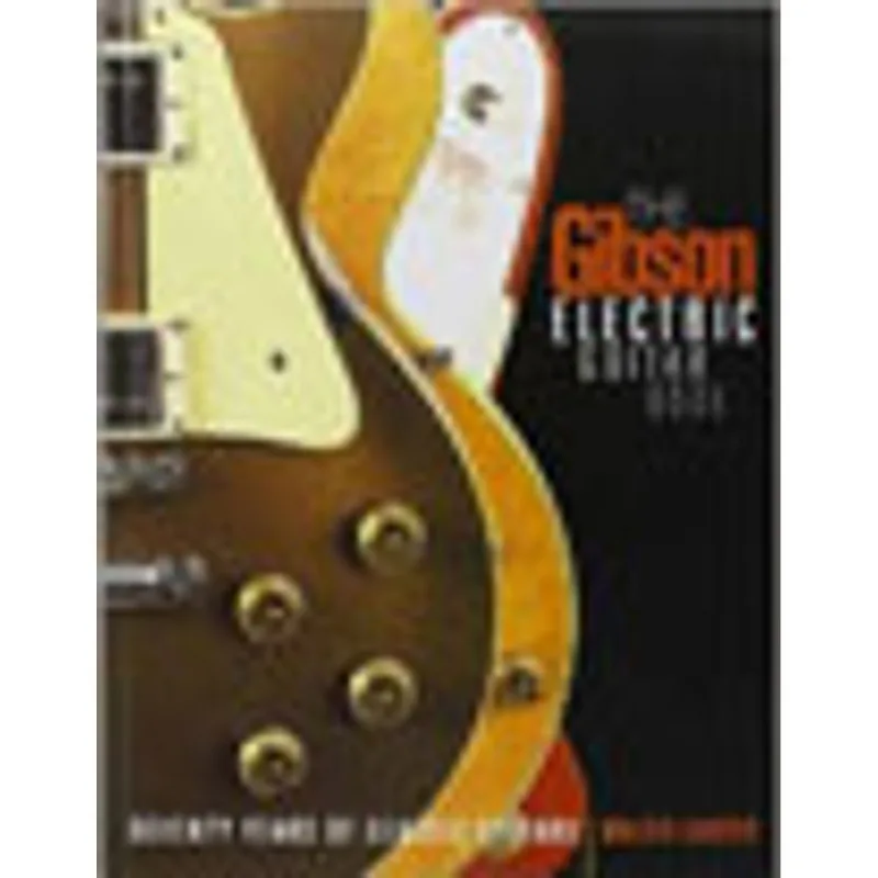 GIBSON ELECTRIC GUITAR BOOK, THE