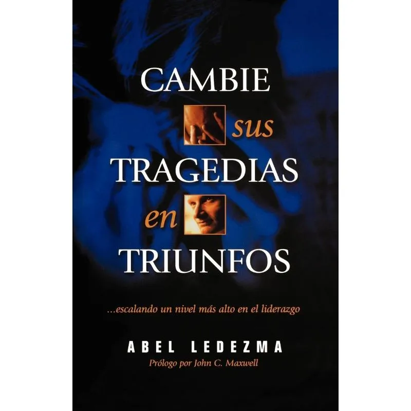 Cambie Sus Tragedias en Triunfos