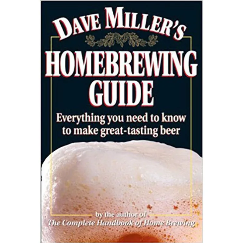 DAVE MILLER'S HOMEBREWING GUIDE