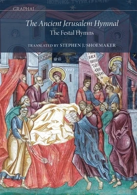 The Ancient Jerusalem Hymnal: The Festal Hymns Hardcover
