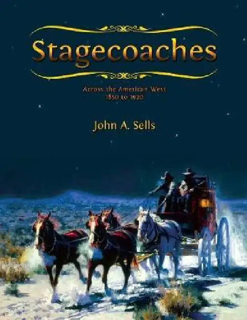Stagecoaches: Across the American West 1850-1920 Paperback