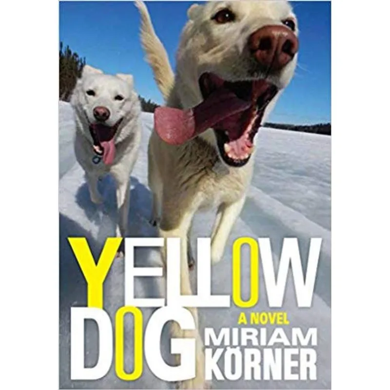 YELLOW DOG - A COMING-OF-AGE NOVEL