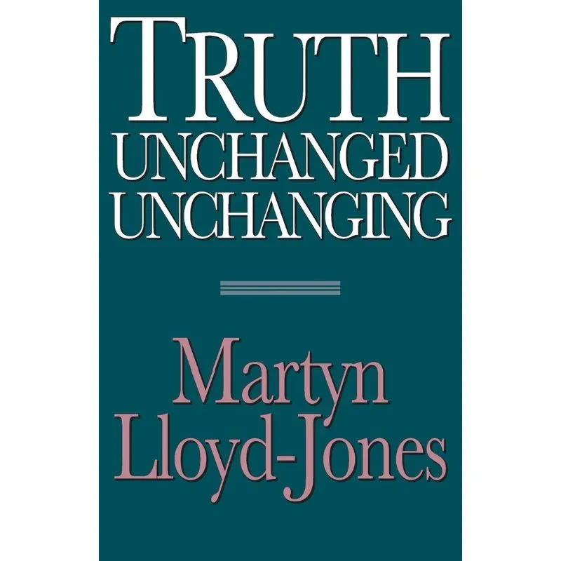 Truth Unchanged, Unchanging