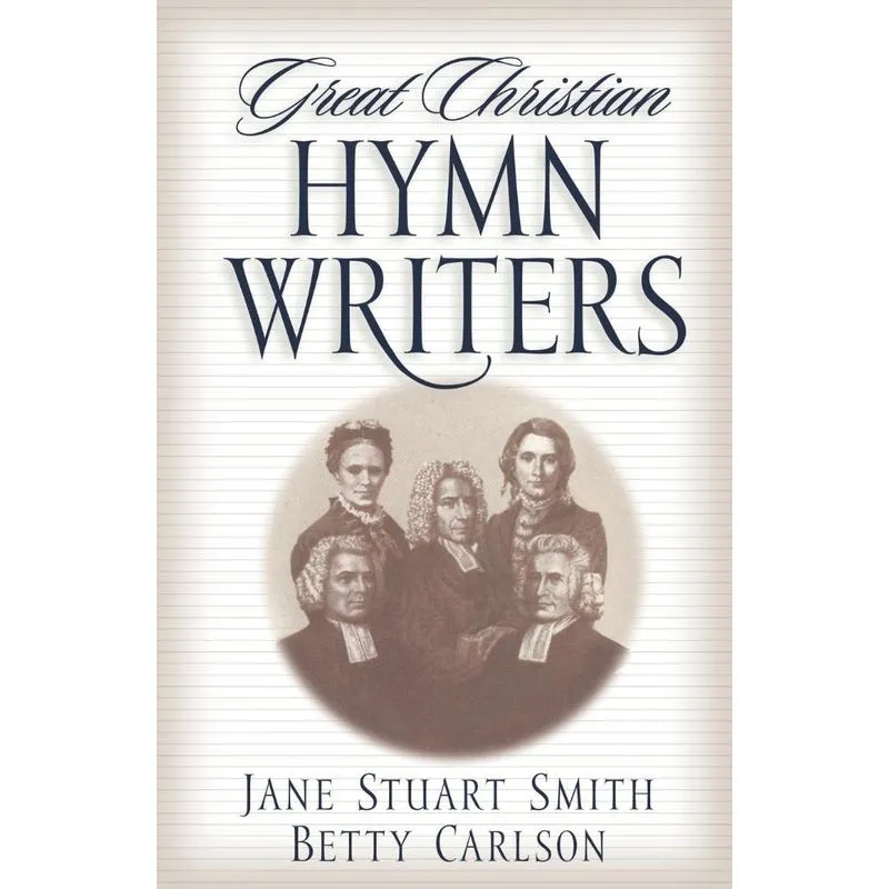 Great Christian Hymn Writers