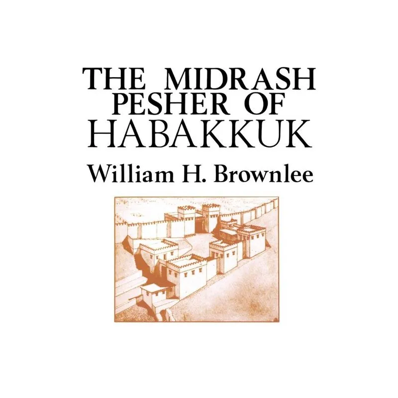 The Midrash Pesher of Habakkuk