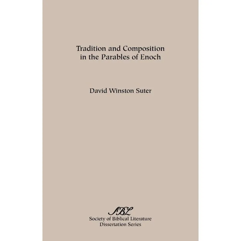 Tradition and Composition in the Parables of Enoch