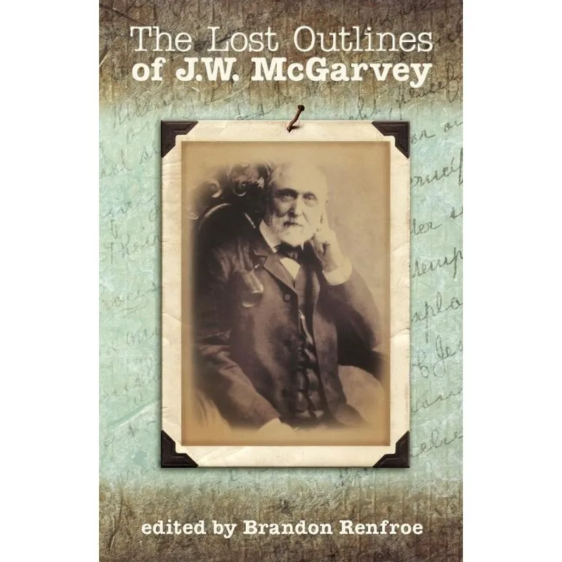 The Lost Outlines of J.W. McGarvey