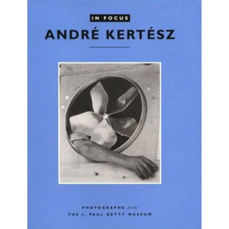ANDRE KERTESZ - IN FOCUS SERIES