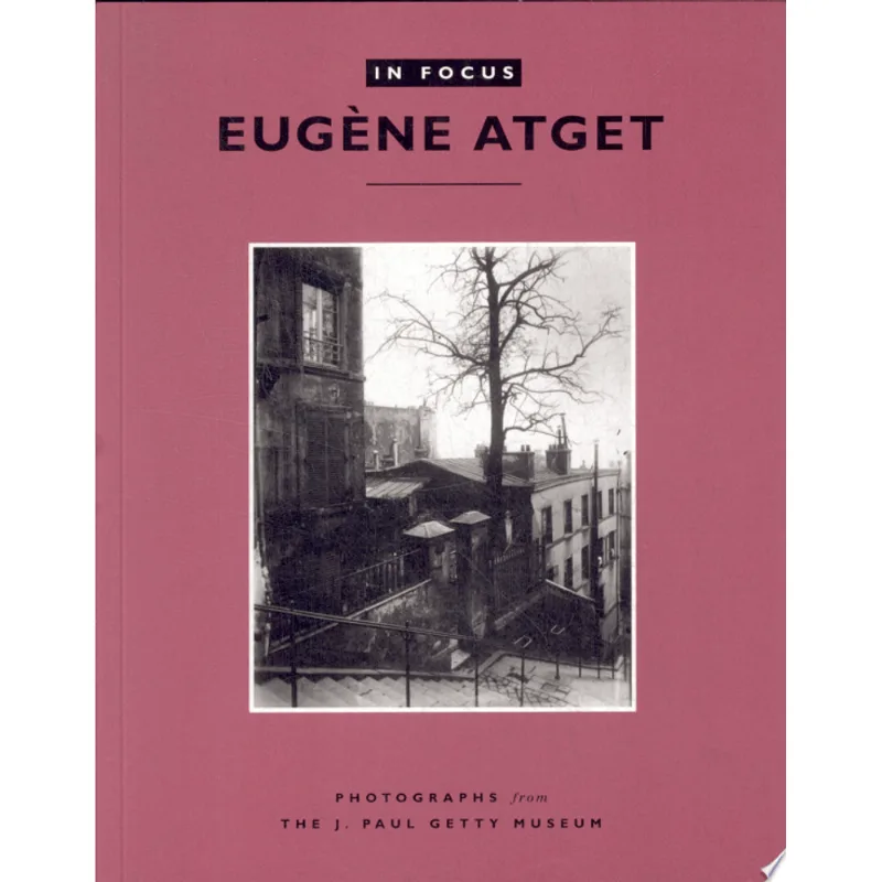 EUGENE ATGET: PHOTOGRAPHS FROM J. PAUL GETTY MUSEUM