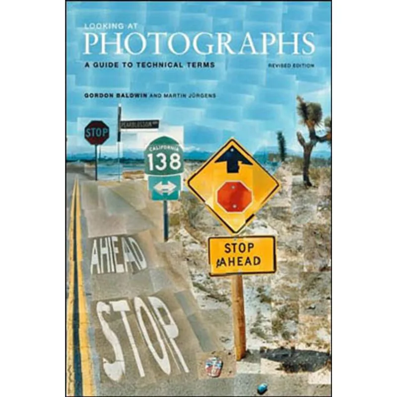 LOOKING AT PHOTOGRAPHS - A GUIDE TO TECHNICAL TERMS, REDISED EDITION