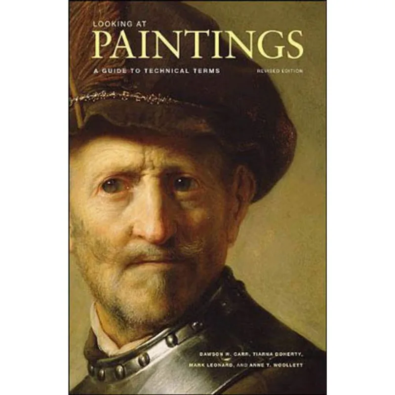 LOOKING AT PAINTINGS - A GUIDE TO TECHNICAL TERMS