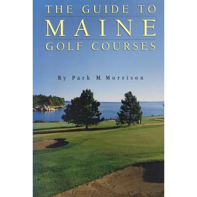 The Guide to Maine Golf Courses