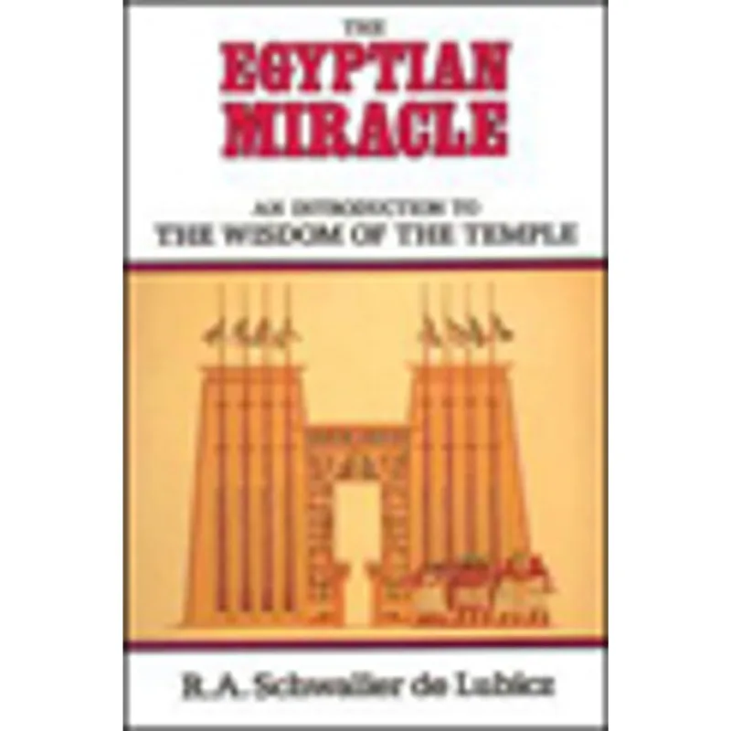 EGYPTIAN MIRACLE, THE - AN INTRODUCTION TO THE WISDOM OF THE TEMPLE