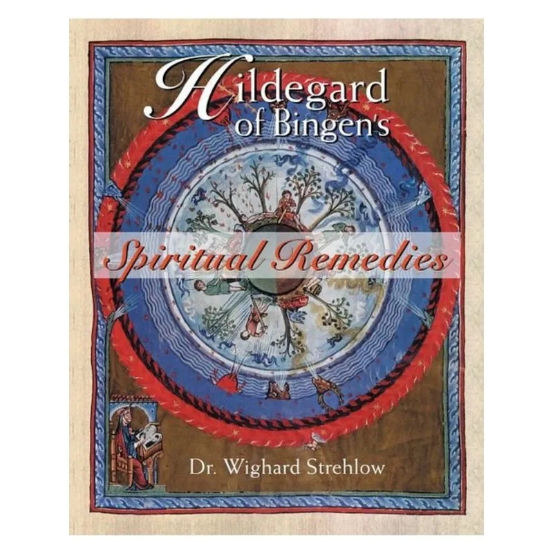 HILDEGARD OF BINGEN'S SPIRITUAL REMEDIES
