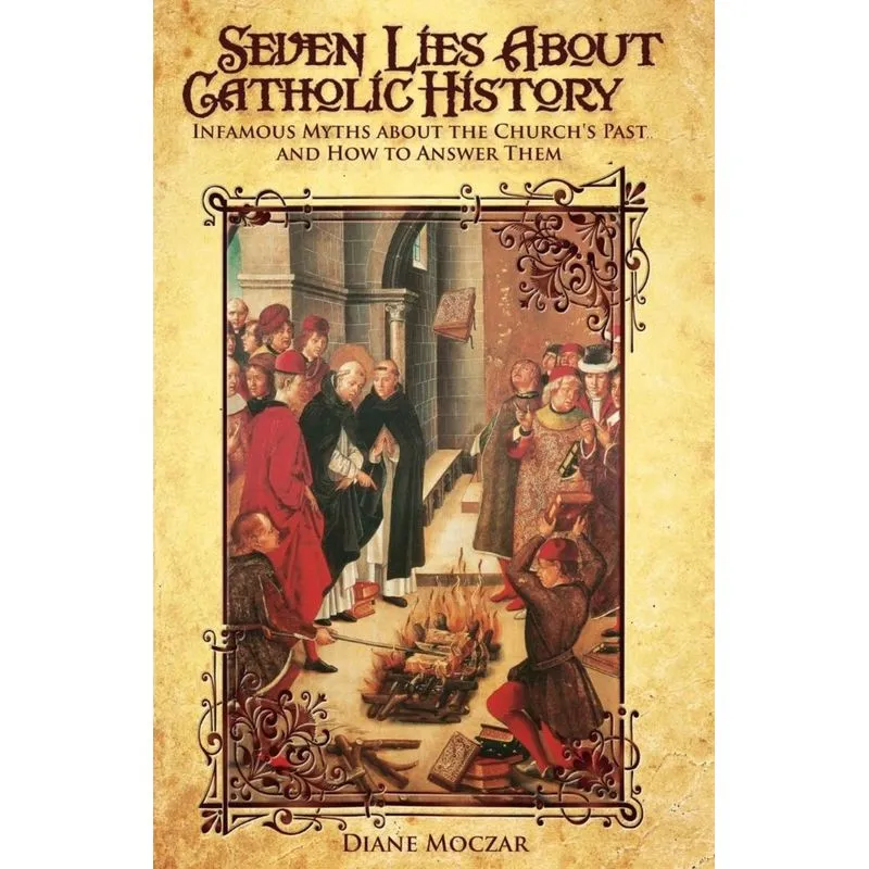 Seven Lies about Catholic History
