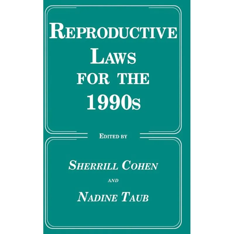 Reproductive Laws for the 1990s