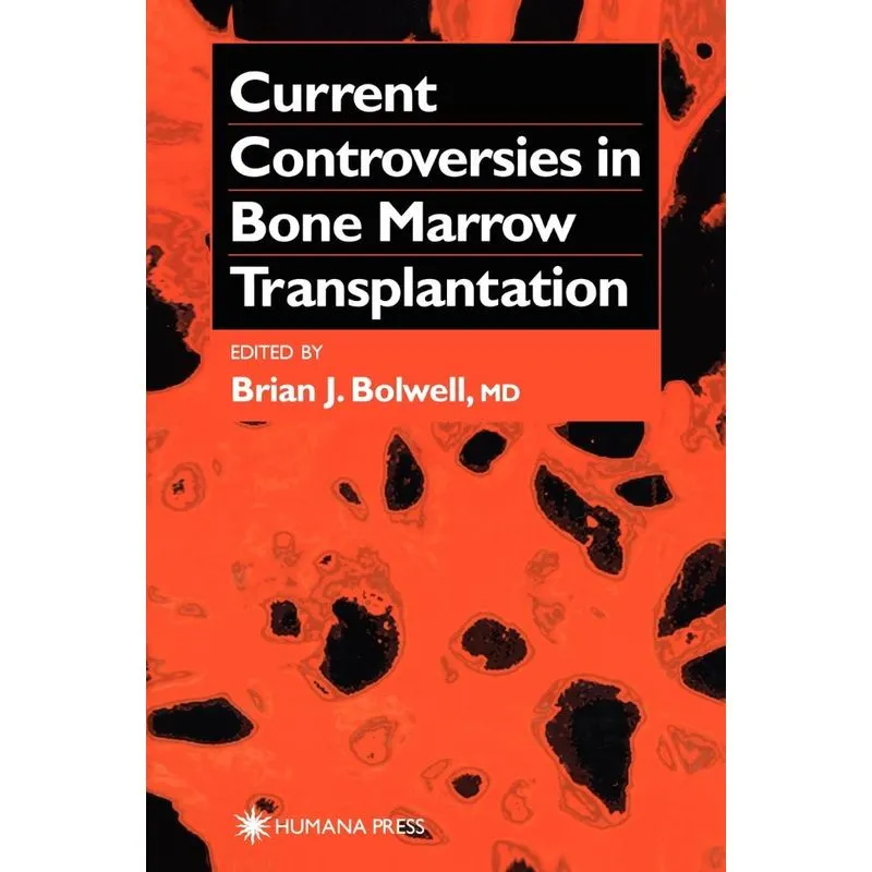 Current Controversies in Bone Marrow Transplantation